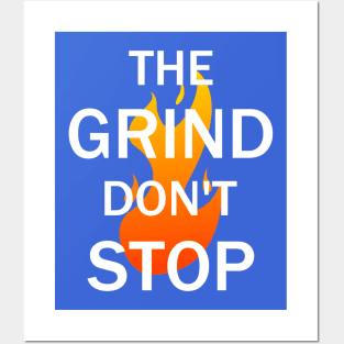 The Grind Don't Stop Posters and Art